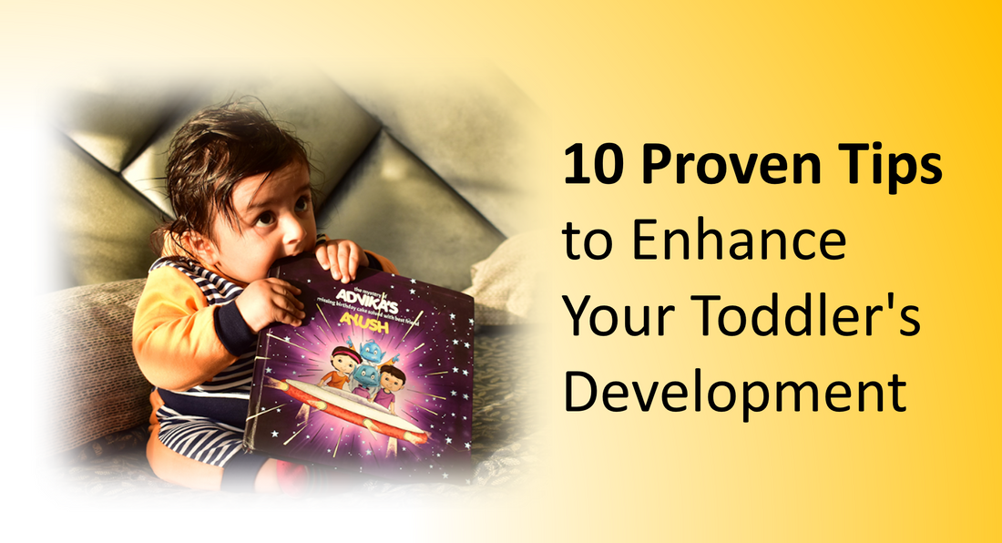 10 Proven Tips to Enhance Your Toddler's Development