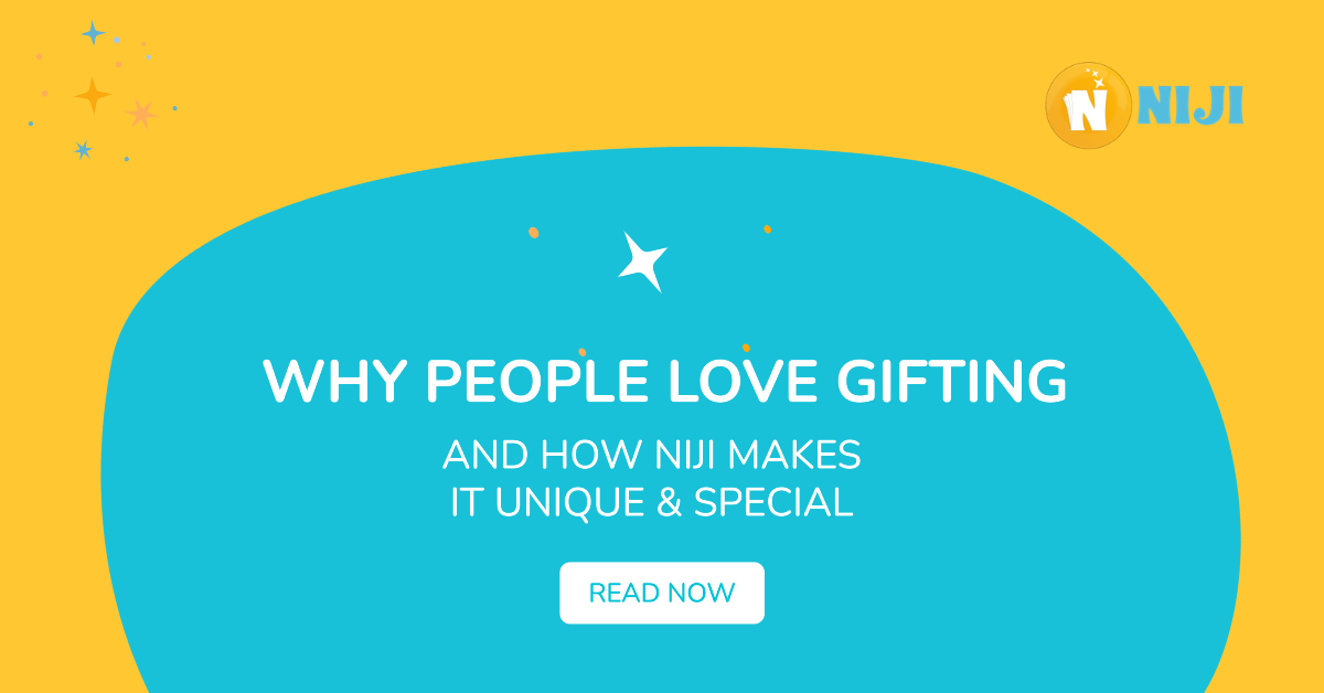 Why people love to Gift : AND HOW NIJI MAKES IT UNIQUE & SPECIAL