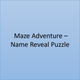 Personalized Maze Adventure – Name Reveal Puzzle