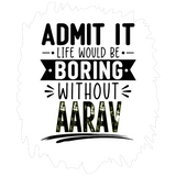 Boring Without Me