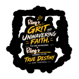 Grit, Faith & Destiny