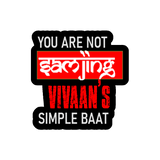 Attitude Nahi, Simplicity