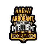 Not Arrogant, Just Intelligent