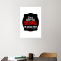 Acrylic Poster | 3mm Glossy Finish | UV Printed | Self-Adhesive Wall Mount | Unisex | Personalized | Bold Typography | Humor | Relationships | Casual | Amusing - front_5 - A3 Poster - White - mockup 5