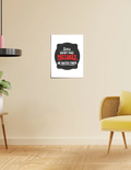 Poster | A4, A3, A5, 12x24 & More | 300 GSM Art Board | Digital Print | Fade-Proof | Adhesive Strips | Unisex | Personalized | Bold Typography | Humor | Relationships | Casual | Amusing - front_12x16In - 12x16In - mockup 4