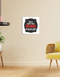 Poster | A4, A3, A5, 12x24 & More | 300 GSM Art Board | Digital Print | Fade-Proof | Adhesive Strips | Unisex | Personalized | Bold Typography | Humor | Relationships | Casual | Amusing - front_14x14In - 14x14In - mockup 7