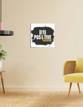 Poster | A4, A3, A5, 12x24 & More | 300 GSM Art Board | Digital Print | Fade-Proof | Adhesive Strips | Unisex | Personalized | Bold Typography | Positivity | Self-expression | Everyday | Positive | Positive Vibes - front_14x14In - 14x14In - mockup 7