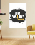 Poster | A4, A3, A5, 12x24 & More | 300 GSM Art Board | Digital Print | Fade-Proof | Adhesive Strips | Unisex | Personalized | Bold Typography | Positivity | Self-expression | Everyday | Positive | Positive Vibes - front_24x36In - 24x36In - mockup 10