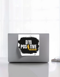 Stickers | Various Sizes (2x2-15x3 in) | 100-Micron Matte Laminated Digital Print | Die-Cut Indoor/Outdoor | Unisex | Personalized | Bold Typography | Positivity | Self-expression | Everyday | Positive | Positive Vibes - front_8x8 - 8x8 - mockup 8
