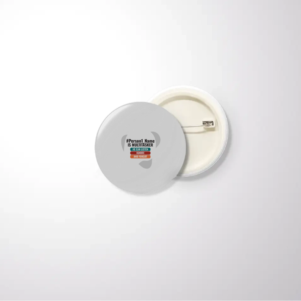 Personalized Humorous Accessory for Friend - Everyday Gift - Badge Printing 32mm Accessory 1849