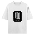 Oversized Standard T-Shirt | Unisex Relaxed Fit | 100% Super Combed Cotton DTG | Soft, Breathable & Durable | Adult | Personalized | DTG | Monochromatic | Good Times | Everyday | Positive - front - White - mockup 1