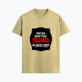 Supima T-Shirt | Unisex Regular Fit | 100% Supima Cotton | DTG Print | Pre-Shrunk | Soft Feel | Adults | Personalized | DTG | Bold Typography | Humor | Relationships | Everyday | Humorous - front - Beige - mockup 1
