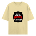 Oversized Standard T-Shirt | Relaxed Fit Unisex | 100% Super Combed Cotton DTG Print | Soft Durable Breathable | Adult | Personalized | DTG | Bold Typography | Humor | Relationships | Everyday | Humorous - front - Beige - mockup 1