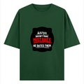 Oversized Classic T-Shirt | Unisex Oversized Fit | 100% Super-Combed Cotton, 240 GSM | Pre-Shrunk, Double-Stitched | Unisex | Personalized | DTG | Bold Typography | Humor | Relationships | Everyday | Humorous - front - Bottle Green - mockup 1