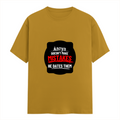 Female Classic Crew T-Shirt | Regular Fit | 180 GSM Bio-Washed Cotton Blend | Double Stitched Seam | Women's | Personalized | DTG | Bold Typography | Humor | Relationships | Everyday | Humorous - front - Mustard Yellow - mockup 1