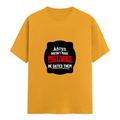 Female Classic Crew T-Shirt | Regular Fit | Women | 180 GSM Bio-Washed Cotton Blend | DTG | Pre-Shrunk | Double Stitched | Personalized | Bold Typography | Humor | Relationships | Everyday | Humorous - front - Golden Yellow - mockup 1