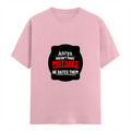 Female Classic Crew T-Shirt | Regular Fit | Women | 180 GSM Bio-Washed Cotton Blend | DTG | Pre-Shrunk | Double Stitched | Personalized | Bold Typography | Humor | Relationships | Everyday | Humorous - front - Light Baby Pink - mockup 1