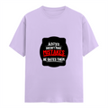 Female Classic Crew T-Shirt | Regular Fit Women's | 180 GSM Bio-Washed Cotton | Double Stitched, Pre-Shrunk | Personalized | DTG | Bold Typography | Humor | Relationships | Everyday | Humorous - front - Lavender - mockup 1