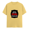 Women's Classic Crew T-Shirt | Regular Fit | 180 GSM Bio-Washed Cotton | DTG Print | Double Stitched | Pre-Shrunk | Personalized | DTG | Bold Typography | Humor | Relationships | Everyday | Humorous - front - Yellow - mockup 1