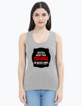 Female Women's Tank Top | Regular Fit | 180 GSM Bio-Washed Cotton Blend | Double Stitched, Pre-Shrunk | Women | Personalized | DTG | Bold Typography | Humor | Relationships | Everyday | Humorous - front - Grey Melange - mockup 1