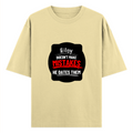 Oversized Standard T-Shirt | Relaxed Fit Unisex | 100% Super Combed Cotton DTG Print | Soft Durable Breathable | Adult | Personalized | DTG | Humorous | Humor | Relationships | Everyday | Amusing - front - Beige - mockup 1