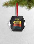 Christmas Ornaments | 3x3-inch | Acrylic UV Printed | Lightweight, Waterproof, Fade-Proof, Satin Ribbon | Unisex Adult | Personalized | Bold Typography | Affirmations | Daily Inspiration | Everyday | Encouraging | Make Today Great - front_Hexagon - Hexagon - mockup 3