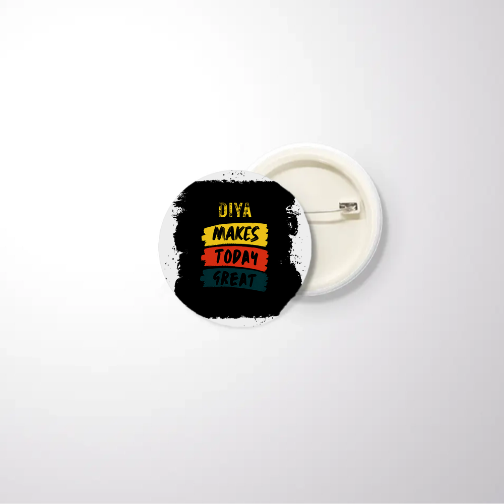 Pin Button Badge | Unisex | Original EPSON Inks | Glossy Finish, Rust-Free, Pin Attached | Everyday Wear | Personalized | Bold Typography | Affirmations | Daily Inspiration | Everyday | Encouraging | Make Today Great - front_32mm - 32mm - White - mockup 1
