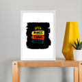 Framed Poster | Multiple Sizes & Frame Colors | 300 GSM Art Paper, Laminated | Fade-Proof Digital Print, Mounting Kit Included | Unisex | Personalized | Bold Typography | Affirmations | Daily Inspiration | Everyday | Encouraging | Make Today Great - front_A4 Frame Poster - A4 Frame Poster - mockup 13