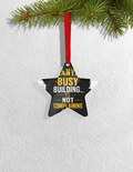 Christmas Ornaments | 3x3-inch | Acrylic UV Printed | Lightweight, Waterproof, Fade-Proof, Satin Ribbon | Unisex Adult | Personalized | Typographic | Work Ethic | Success | Everyday | Motivational | Busy Building, Not Complaining - front_Star - Star - mockup 2