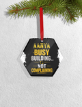 Christmas Ornaments | 3x3-inch | Acrylic UV Printed | Lightweight, Waterproof, Fade-Proof, Satin Ribbon | Unisex Adult | Personalized | Typographic | Work Ethic | Success | Everyday | Motivational | Busy Building, Not Complaining - front_Hexagon - Hexagon - mockup 3