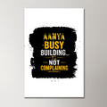Acrylic Poster | 3mm Glossy Finish | UV Printed | Self-Adhesive Wall Mount | Unisex | Personalized | Typographic | Work Ethic | Success | Everyday | Motivational | Busy Building, Not Complaining - front_2 - 16x24Inch - White - mockup 2