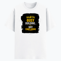 Cotton Stretch T-Shirt (Dtg) | T-Shirts | Him, Her, Unisex | Personalized | DTG | Typographic | Work Ethic | Success | Everyday | Motivational | Busy Building, Not Complaining