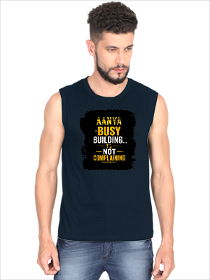 Men's Sleeveless T-Shirt | Regular Fit | 180 GSM Bio-Washed Cotton | Pre-Shrunk, Double Stitched | Men | Personalized | DTF | Typographic | Work Ethic | Success | Everyday | Motivational | Busy Building, Not Complaining - front - Navy Blue - mockup 1