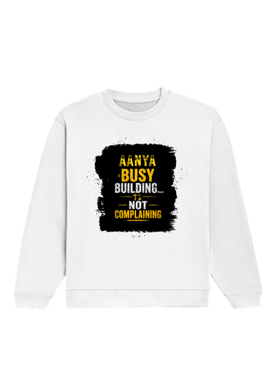 Oversized Sweatshirt | Roomy Relaxed Fit | 400 GSM Cotton Blend | Pre-Shrunk Drop Shoulder | Unisex Adult | Personalized | DTF | Typographic | Work Ethic | Success | Everyday | Motivational | Busy Building, Not Complaining - front - White - mockup 1