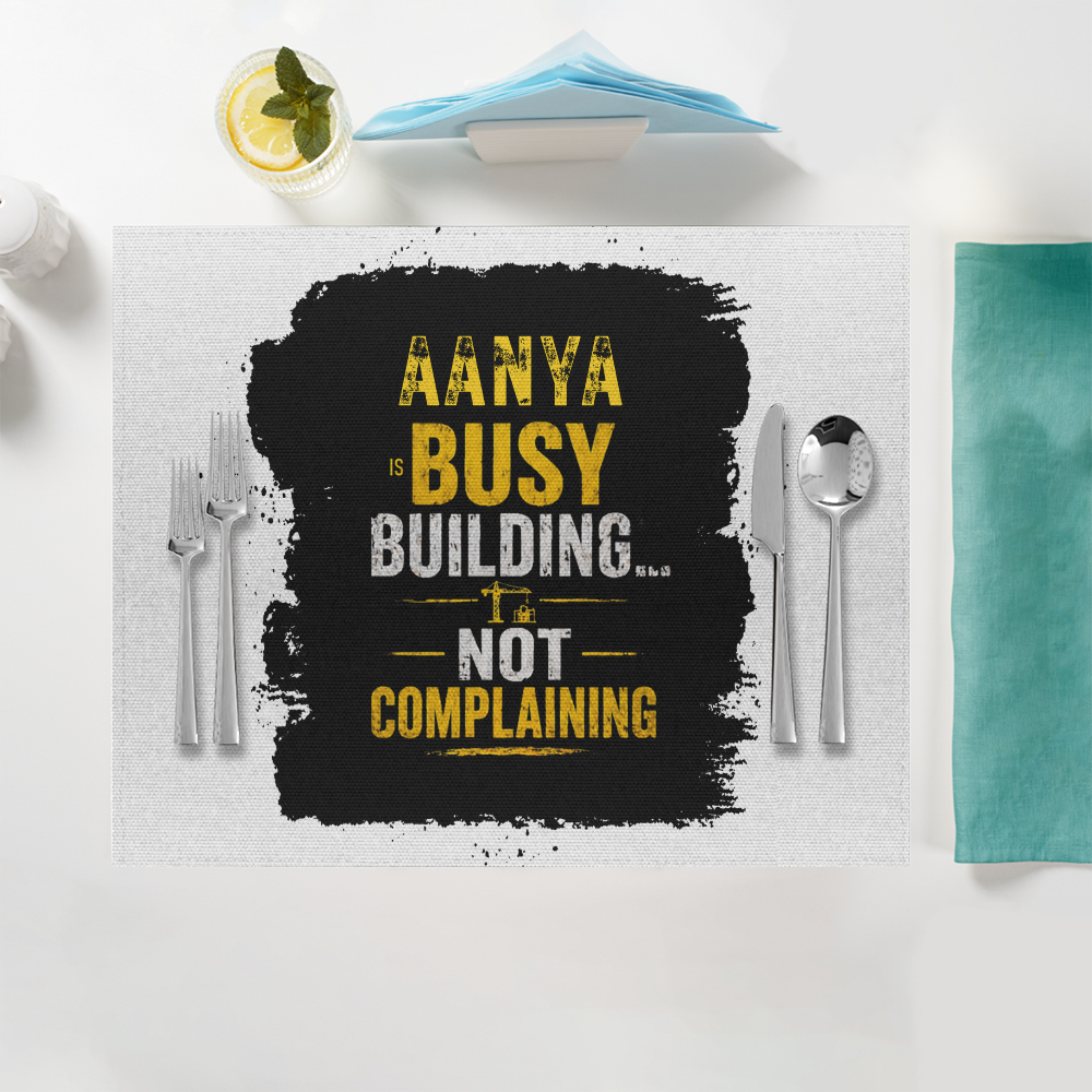 Placemat | Home & Event Dining | 100% Polyester | Durable, Fade-Proof, Soft | Unisex | Personalized | Typographic | Work Ethic | Success | Everyday | Motivational | Busy Building, Not Complaining - front - White - mockup 1