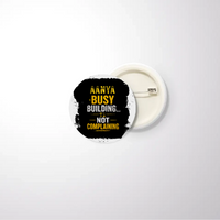 Pin Button Badge | Unisex | Original EPSON Inks | Glossy Finish, Rust-Free, Pin Attached | Everyday Wear | Personalized | Typographic | Work Ethic | Success | Everyday | Motivational | Busy Building, Not Complaining