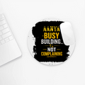 Mouse Pad | Unisex Adults | Sublimation Print | 3mm Thick, Skid-Proof, Fade-Proof | Personalized | Typographic | Work Ethic | Success | Everyday | Motivational | Busy Building, Not Complaining - front_2 - Circle - White - mockup 2