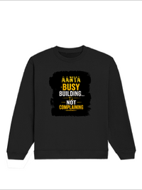 Oversized Sweatshirt | Roomy Relaxed Fit | 400 GSM Cotton Blend | Pre-Shrunk Drop Shoulder | Unisex Adult | Personalized | DTG | Typographic | Work Ethic | Success | Everyday | Motivational | Busy Building, Not Complaining