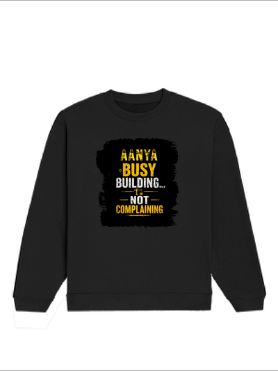 Oversized Sweatshirt | Roomy Relaxed Fit | 400 GSM Cotton Blend | Pre-Shrunk Drop Shoulder | Unisex Adult | Personalized | DTG | Typographic | Work Ethic | Success | Everyday | Motivational | Busy Building, Not Complaining - front - Black - mockup 1