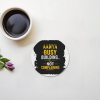 Acrylic Coaster | Standard | Durable Acrylic | UV Printed | Glossy Finish | Fade-Proof | Unisex | Personalized | Typographic | Work Ethic | Success | Everyday | Motivational | Busy Building, Not Complaining