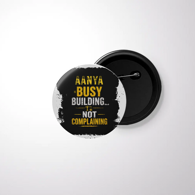Pin Button Badge | Unisex | Glossy, Fade-Proof Print | Pin Attached, Rust-Free | Adults | Personalized | Typographic | Work Ethic | Success | Everyday | Motivational | Busy Building, Not Complaining - front - White - mockup 1