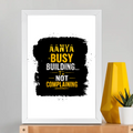 Framed Poster | Multiple Sizes & Frame Colors | 300 GSM Art Paper, Laminated | Fade-Proof Digital Print, Mounting Kit Included | Unisex | Personalized | Typographic | Work Ethic | Success | Everyday | Motivational | Busy Building, Not Complaining - front_A3 Frame Poster - A3 Frame Poster - mockup 12