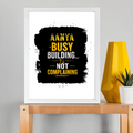 Framed Poster | Multiple Sizes & Frame Colors | 300 GSM Art Paper, Laminated | Fade-Proof Digital Print, Mounting Kit Included | Unisex | Personalized | Typographic | Work Ethic | Success | Everyday | Motivational | Busy Building, Not Complaining - front_11x14In - 11x14In - mockup 4