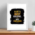 Framed Poster | Multiple Sizes & Frame Colors | 300 GSM Art Paper, Laminated | Fade-Proof Digital Print, Mounting Kit Included | Unisex | Personalized | Typographic | Work Ethic | Success | Everyday | Motivational | Busy Building, Not Complaining - front_12x16In - 12x16In - mockup 6