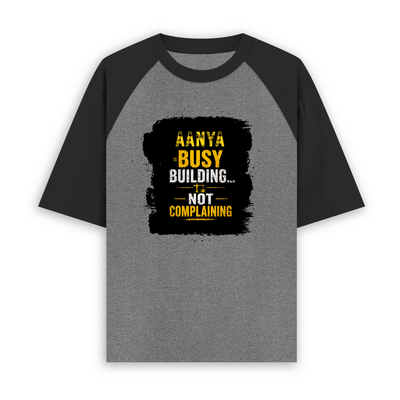 Unisex Oversized Raglan (Dtg) | Personalized | DTG | Typographic | Work Ethic | Success | Everyday | Motivational | Busy Building, Not Complaining - front - mockup 1