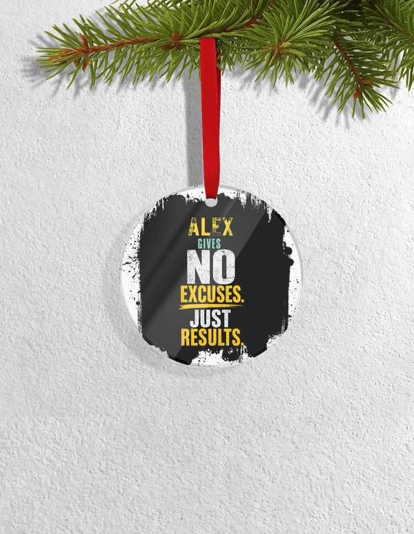 Christmas Ornaments | 3x3-inch | Acrylic UV Printed | Lightweight, Waterproof, Fade-Proof, Satin Ribbon | Unisex Adult | Personalized | Motivational | Motivation | Success | Daily Motivation | Empowering | Results Over Excuses
