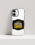 Hard Clear Case | iPhone | TPU Sides & PC Back | Detachable Camera Protector, Scratch-Proof | Unisex | Personalized | Bold Typography | Self-improvement | Everyday | Empowering | Always Stay Curious - front_16 Plus - 16 Plus - mockup 5