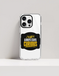 Hard Clear Case | iPhone | TPU Sides & PC Back | Detachable Camera Protector, Scratch-Proof | Unisex | Personalized | Bold Typography | Self-improvement | Everyday | Empowering | Always Stay Curious - front_16 Pro Max - 16 Pro Max - mockup 7