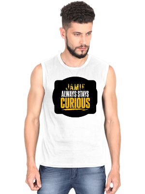 Men's Sleeveless T-Shirt | Regular Fit | 180 GSM Bio-Washed Cotton DTG | Pre-Shrunk, Double Stitched | For Gym & Casual Wear | Personalized | DTG | Bold Typography | Self-improvement | Everyday | Empowering | Always Stay Curious - front - White - mockup 1