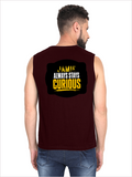 Men's Sleeveless T-Shirt | Regular Fit | 180 GSM Bio-Washed Cotton DTG | Pre-Shrunk, Double Stitched | For Gym & Casual Wear | Personalized | DTG | Bold Typography | Self-improvement | Everyday | Empowering | Always Stay Curious - back - Maroon - mockup 2